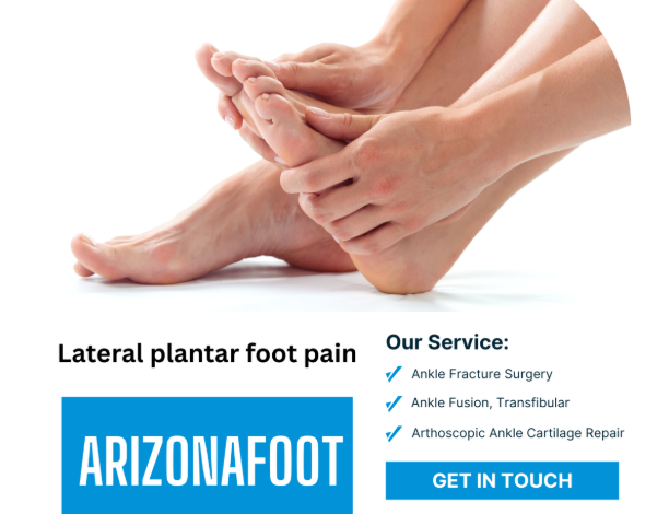 Lateral Plantar Foot Pain: Causes, Symptoms, and Treatment Options