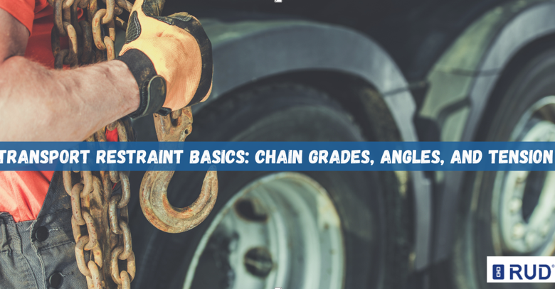 Transport Restraint Basics: Chain Grades, Angles, and Tension