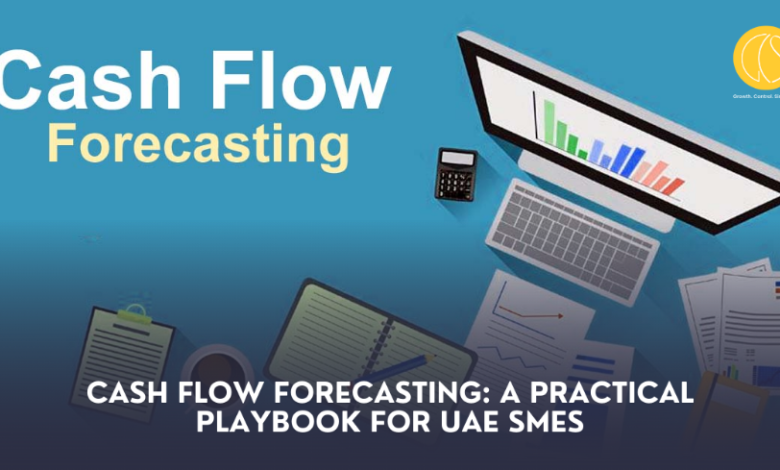 Cash Flow Forecasting: A Practical Playbook for UAE SMEs 